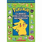Classic Collector's Handbook: An Official Guide to the First 151 Pokémon.