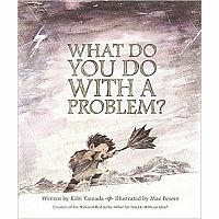 What Do You Do With A Problem?