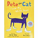 Pete the Cat: I Love My White Shoes