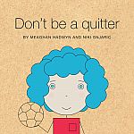 Don't Be A Quitter