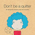 Don't Be A Quitter  