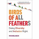 Birds of All Feathers - Doing Diversity and Inclusion Right