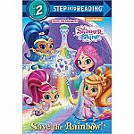 Shimmer and Shine: Save the Rainbow - Step into Reading Step 2   