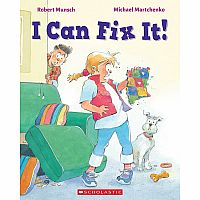 I Can Fix It ! By Robert Munsch 