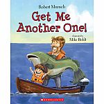 Get Me Another One! By Robert Munsch