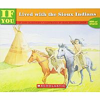 If You Lived with the Sioux Indians 