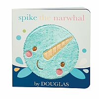 Spike the Narwhal Board Book 