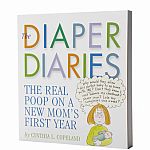 The Diaper Diaries: The Real Poop on a New Mom's First Year