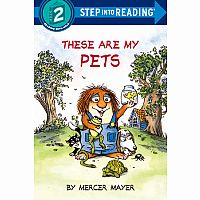 Little Critter: These Are My Pets - Step into Reading Step 2  