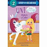 Uni the Unicorn: Uni Bakes a Cake - Step into Reading Step 2