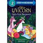 Uni the Unicorn: Uni's First Sleepover - Step into Reading Step 2.    