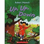 Up, Up, Down by Robert Munsch