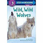 Wild, Wild Wolves - A Science Reader - Step into Reading Step 3